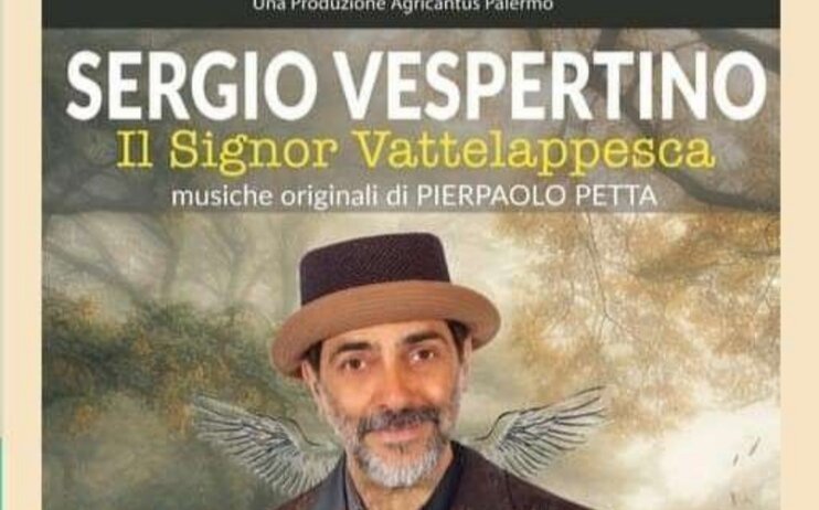Teatro Agricantus di Palermo - Sergio Vespertino in " Il Signor Vattelappesca" - 7,9,14,15 e 16 Giugno 2024